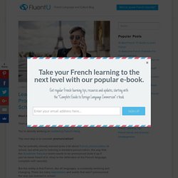 Learn Spoken French: 10 French Pronunciations You Won't Learn in School
