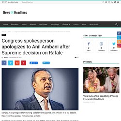 Congress spokesperson Sanjay Jha apologizes to Anil Ambani