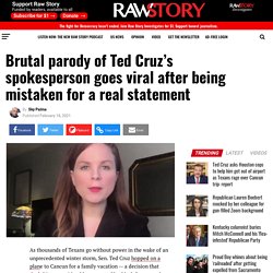 Brutal parody of Ted Cruz’s spokesperson goes viral after being mistaken for a real statement - Raw Story - Celebrating 16 Years of Independent Journalism