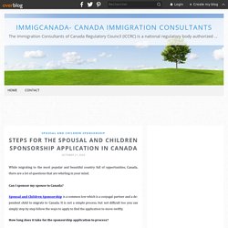 Steps for the Spousal and Children Sponsorship application in Canada - ImmigCanada- Canada Immigration Consultants