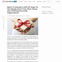 Want To Donate A Gift Of Hope To The Needy One? If So,Then Check Out Child Sponsorship Organization
