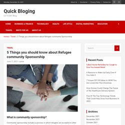 5 Things you should know about Refugee community Sponsorship