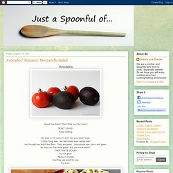 Just a Spoonful of: Avocado / Tomato/ Mozzarella Salad