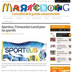 Sportéus : l’innovation Lactel pour les sportifs