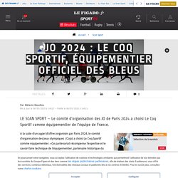 JO 2024 : Le Coq Sportif, équipementier officiel des Bleus - Scan Sport