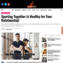 Sporting Together Is Healthy for Your Relationship!