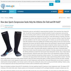 How does Sports Compression Socks Help the Athletes On-Field and Off-field?