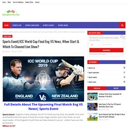 ICC World Cup Final Eng VS Newz, When Start & Which Tv Channel Live Show?