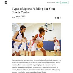 Types of Sports Padding For Your Sports Centre