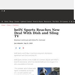 beIN Sports Reaches New Deal With Dish and Sling TV - Broadcasting & Cable