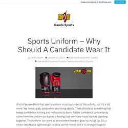 Sports Uniform – Why Should A Candidate Wear It