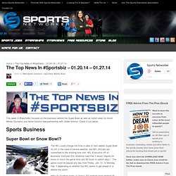 The Top News In #Sportsbiz – 01.20.14 – 01.27.14