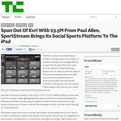 Spun Out Of Evri With $3.5M From Paul Allen, SportStream Brings Its Social Sports Platform To The iPad