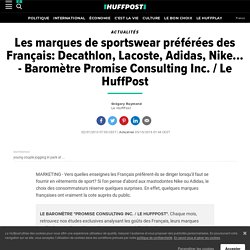 Les marques de sportswear préférées des Français: Decathlon, Lacoste, Adidas, Nike... - Baromètre Promise Consulting Inc. / Le HuffPost