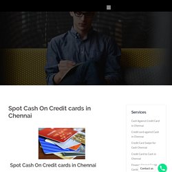 Spot Cash On Credit cards in Chennai