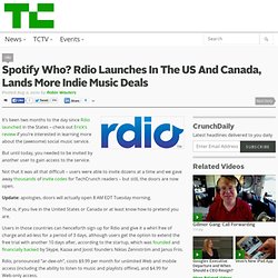 Spotify Who? Rdio Launches In The US And Canada, Lands More Indie Music Deals