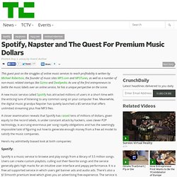 Spotify, Napster and The Quest For Premium Music Dollars