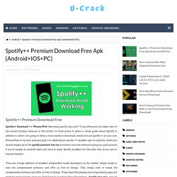 Spotify++ Premium Download Free Apk {Android+IOS+PC} - Crack Software With Latest Version Direct Download For pc