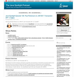 Java Spotlight Episode 136: Paul Parkinson on JSR 907: Transaction API 1.2 @jcp (The Java Spotlight Podcast)