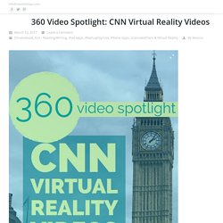 360 Video Spotlight: CNN Virtual Reality Videos