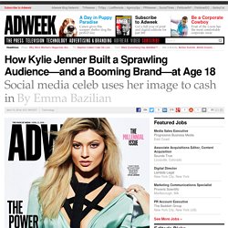 How Kylie Jenner Built a Sprawling Audience—and a Booming Brand—at Age 18