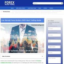 Low Spread Forex Brokers 2021: Best Trading Guide - Forex Review Trading