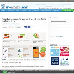 Spreaker nos permite transmitir en directo desde cualquier lugar