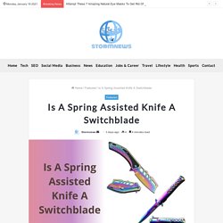 Is A Spring Assisted Knife A Switchblade