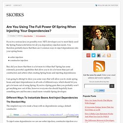 Are You Using The Full Power Of Spring For Your Dependency Injection Needs?