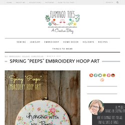 Spring “Peeps” Embroidery Hoop Art