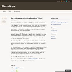 Spring Break and Getting Back Into Things « Alyssa Dupre