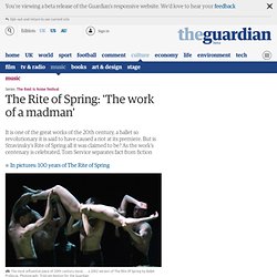 The Rite of Spring: 'The work of a madman'
