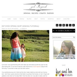 Girl. Inspired. {sewing, crafts, party inspiration}: Dip Dyed Spring Skirt (Sewing Tutorial)