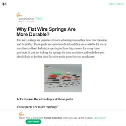 Why Flat Wire Springs Are More Durable? – Sunita Chauhan – Medium
