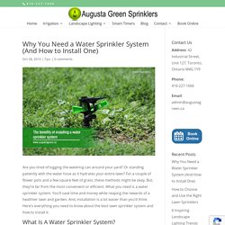 Why You Need a Water Sprinkler System (And How to Install One)