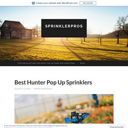 Best Hunter Pop Up Irrigation Sprinklers