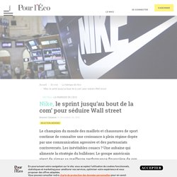 Nike, le sprint jusqu’au bout de la com’ pour séduire Wall street