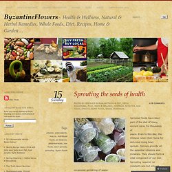 Sprouting the seeds of health « ByzantineFlowers