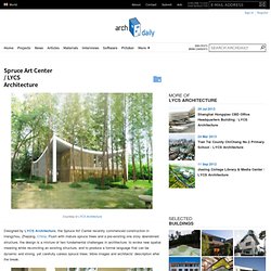 Spruce Art Center / LYCS Architecture