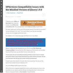 SPServices Compatibility Issues with the Minified Version of jQuery 1.9.0