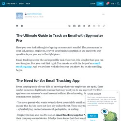 The Ultimate Guide to Track an Email with Spymaster Pro: spymasterproapp — LiveJournal