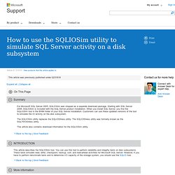 How to use the SQLIOSim utility to simulate SQL Server activity on a disk subsystem