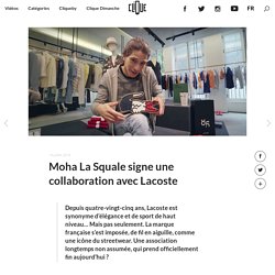 Moha La Squale signe une collaboration avec Lacoste
