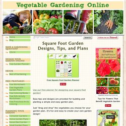 Square Foot Garden Designs, Tips, and Plans