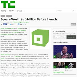 Square Worth $40 Million Before Launch