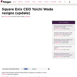 Square Enix CEO Yoichi Wada resigns