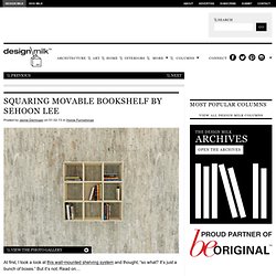 Squaring Movable Bookshelf by Sehoon Lee