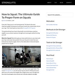 How to Squat: The Ultimate Guide To Proper Form on Squats StrongLifts