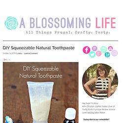DIY Squeezable Natural Toothpaste