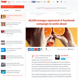 40,000 oranges squeezed: A Facebook campaign to smile about - TNW Social Media
